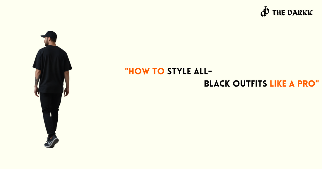"How to Style All-Black Outfits Like a Pro"